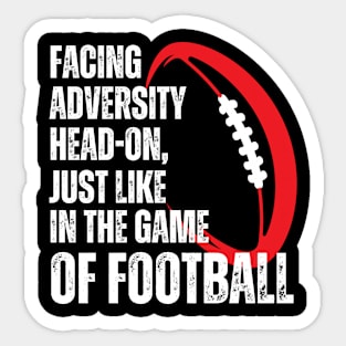 Facing adversity head-on, just like in the game of football - American Football Sticker